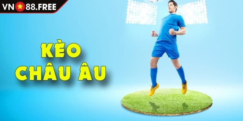 Giới thiệu kèo châu Âu VN88
